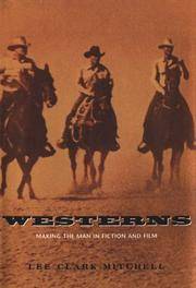 Westerns: Making the Man in Fiction and Film.