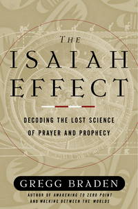 The Isaiah Effect: Decoding the Lost Science of Prayer and Prophecy