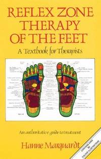 Reflex Zone Therapy of the Feet: A Textbook for Therapists