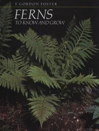 FERNS To Know And Grow.