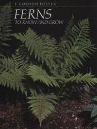 Ferns To Know and Grow