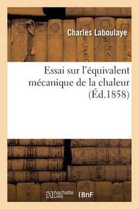 Essai Sur l'Équivalent Mécanique de la Chaleur (French Edition)