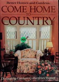 Better Homes and Gardens Come Home to Country by (no Author stated) - 1989-01-01