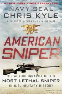 American Sniper: The Autobiography of the Most Lethal Sniper in U.S. Military History by Kyle, Chris; McEwen, Scott; DeFelice, Jim - 2012-01-03