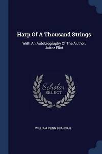 Harp Of A Thousand Strings: With An Autobiography Of The Author, Jabez Flint
