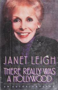 THERE REALLY WAS A HOLLYWOOD an Autobiography by LEIGH, JANET - 1984