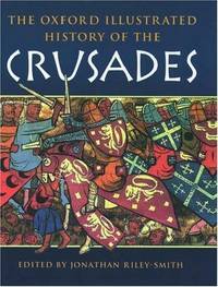 image of The Oxford Illustrated History of the Crusades (Oxford Illustrated Histories)
