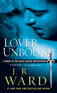 Lover Unbound (Black Dagger Brotherhood, Book 5) by Ward, J.R - 2007-09-25