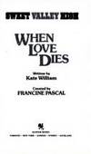 WHEN LOVE DIES # 12 (Sweet Valley High (Numbered Paperback))