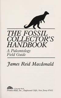 The fossil collector's handbook: A paleontology field guide (PHalarope books)