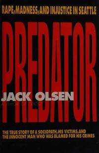 Predator: Rape, Madness, And Injustice In Seattle Olsen, Jack by Olsen, Jack - 1991-04-01