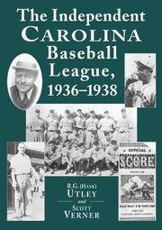 THE INDEPENDENT CAROLINA BASEBALL LEAGUE, 1936-1938: Baseball Outlaws by R. G. and Scott Verner Utley - 1st edition - 1999 - from ArchersBooks.com (SKU: 11584)