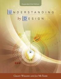 Understanding By Design by Grant Wiggins; Jay McTighe