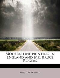 Modern Fine Printing In England and Mr Bruce Rogers