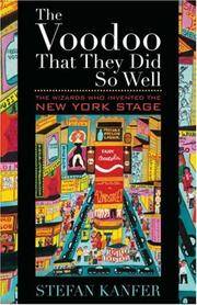 The Voodoo That They Did So Well: The Wizards Who Invented the New York Stage
