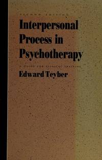 Interpersonal process in psychotherapy: A guide for clinical training by Edward Teyber - 1988-03-05