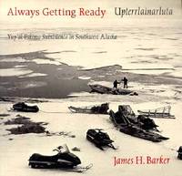 Always getting Ready, Upterrlainarluta; Yup'ik Eskimo subsistence in Southwest Alasa