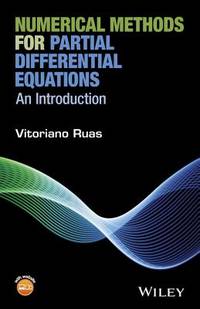 NUMERICAL METHODS FOR PARTIAL DIFFERENTIAL EQUATIONS: AN INTRODUCTION