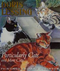 Particularly Cats and More Cats - Paintings by Anne Robinson by Lessing, Doris - 1989