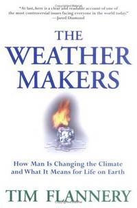 cover of The Weather Makers: How Man Is Changing the Climate and What It Means for Life on Earth