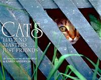 Cats Have No Masters...Just Friends: An Investigation Into the Feline Mind