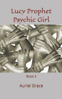 Lucy Prophet Psychic Girl: Book 2