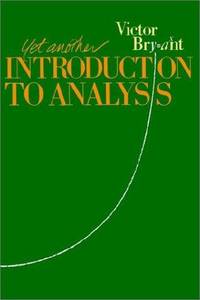 Yet Another Introduction to Analysis by Bryant, Victor