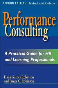 Performance Consulting : A Practical Guide for HR and Learning Professionals