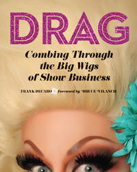 Drag : Combing Through the Big Wigs of Show Business