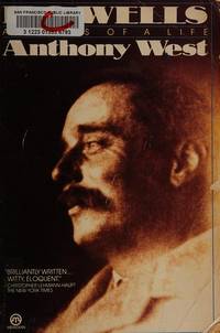 H.G. Wells Aspects of a Life by Anthony West - May, 1985