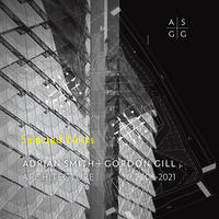 Smith + Gill: Selected Works: Adrian Smith + Gordon Gill Architecture 2006-2021