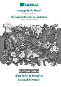 português do Brasil - Schwiizerdütsch mit Artikeln, dicionário de imagens, BW: BABADADA...