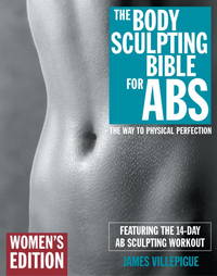 The Body Sculpting Bible For Abs: Women's Edition