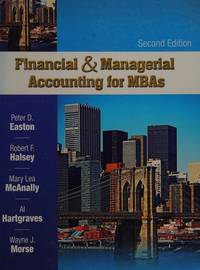 Financial &amp; Managerial Accounting for MBAs by Peter D. Easton - 2010T