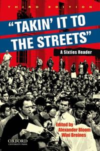 TAKIN' IT TO THE STREETS A SIXTIES READER