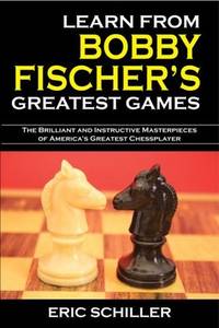 Learn From Bobby Fischer's Greatest Games