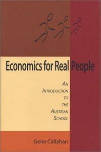 Economics for Real People: An Introduction to the Austrian School