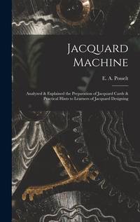 Jacquard Machine; Analyzed & Explained the Preparation of Jacquard Cards & Practical Hints to...