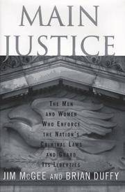 Main Justice : The Men and Women Who Enforce the Nation's Criminal Laws and Guard Its Liberties
