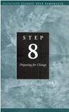 Step 8 AA: Preparing for Change (Hazelden Classic Step Pamphlets)