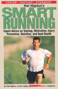 Hal Higdon's Smart Running: Expert Advice On Training, Motivation, Injury Prevention,...