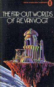 The far-out worlds of A.E. Van Vogt