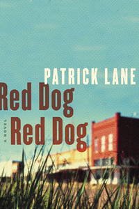 Red Dog Red Dog - a Novel