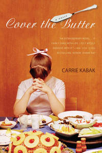 Cover the Butter by Kabak, Carrie - 2006-05-02