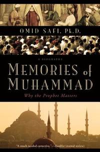 Memories of Muhammad: Why the Prophet Matters – A Scholarly Portrait of Islam's Founder,...