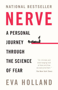 Nerve: A Personal Journey Through the Science of Fear
