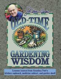 Jerry Baker's Old-Time Gardening Wisdom: Lessons Learned from Grandma Putt's Kitchen...