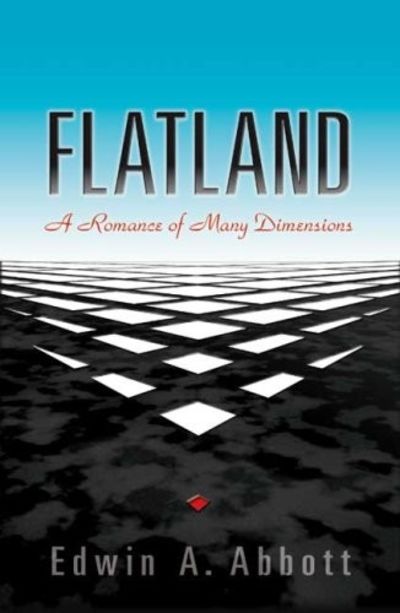 Flatland: A Romance of Many Dimensions.