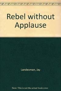 Rebel Without Applause by LANDESMAN, Jay - 1987