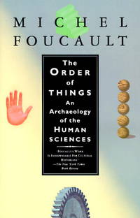 The Order of Things: An Archaeology of the Human Sciences by Foucault, Michel